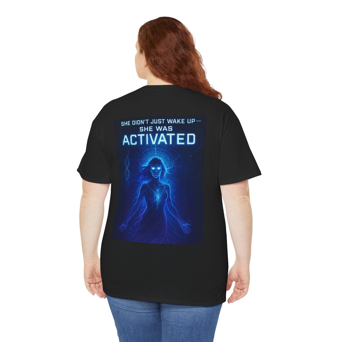 Activated Woman T‑Shirt — "She Didn’t Just Wake Up — She Was Activated" Spiritual Energy Tee